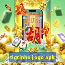 tigrinho jogo apk